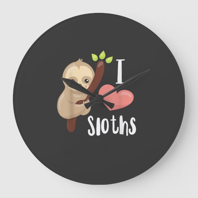 I LOVE Sloths! Cute Sloth T-Shirt Large Clock (Front)