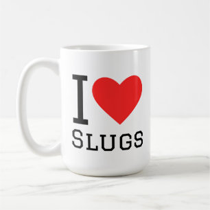 I love slugs coffee mug