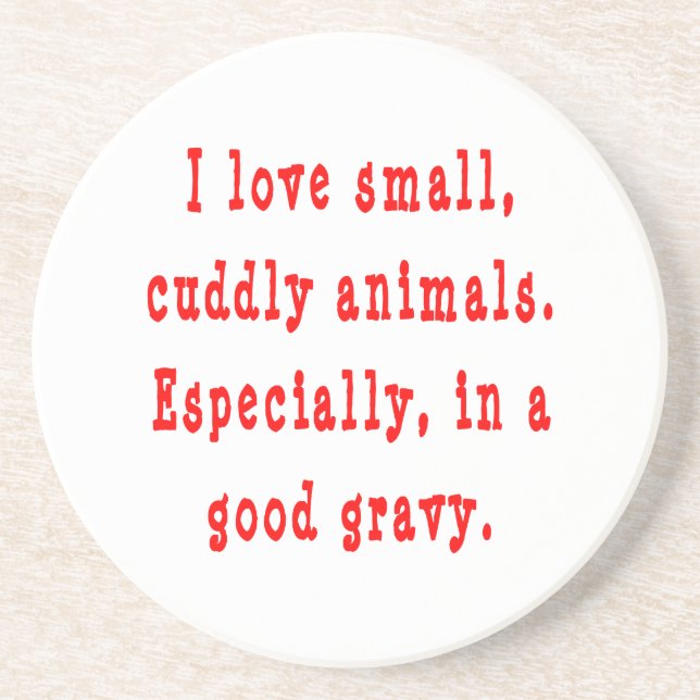 I Love Small Cuddly Animals In A Good Gravy Red Coaster (Front)