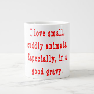I Love Small Cuddly Animals In A Good Gravy Red Large Coffee Mug