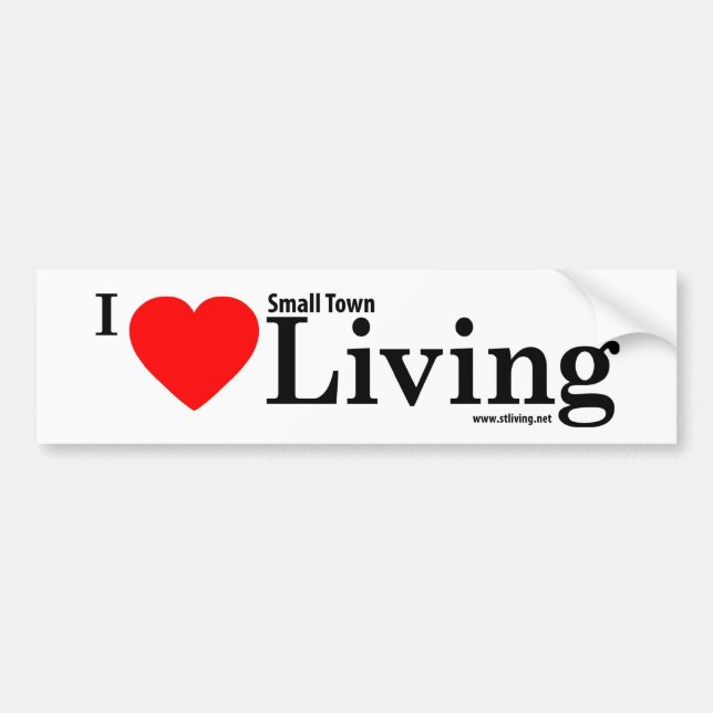 I love Small Town Living Bumpersticker Bumper Sticker (Front)