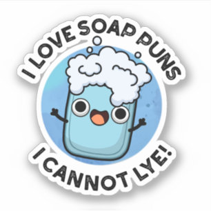 I Love Soap Puns I Cannot Lye Funny Pun 