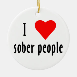 I Love Sober People Ceramic Ornament