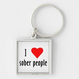 I Love Sober People Saying Quote Keychain