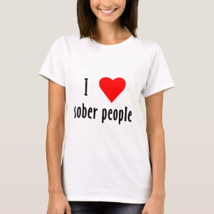 I Love Sober People Saying Quote T-Shirt