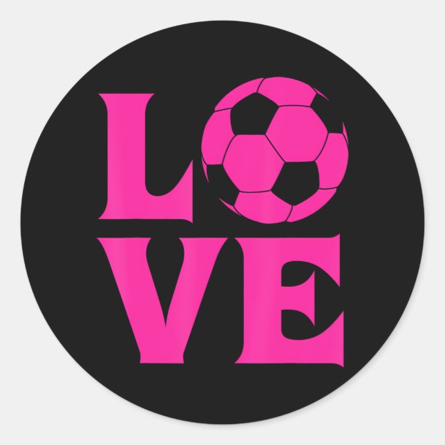I love soccer for and classic round sticker (Front)