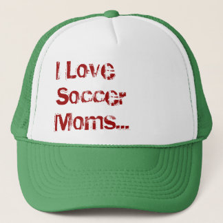 I Love Soccer Moms...(Hat) Trucker Hat