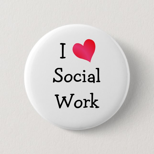 I Love Social Work 2 Inch Round Button (Front)