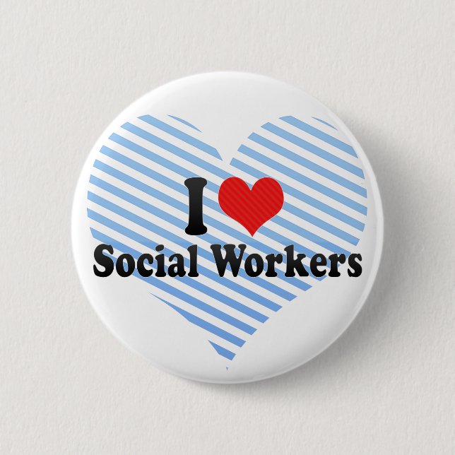 I Love Social Workers 2 Inch Round Button (Front)