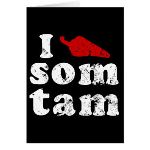 I Love Som Tam ❤ Thai Isaan Food