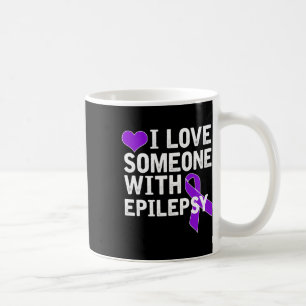 I Love Someone - Epilepsy Awareness  Coffee Mug