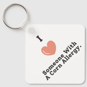 I Love Someone With A Corn Allergy Awareness Keychain