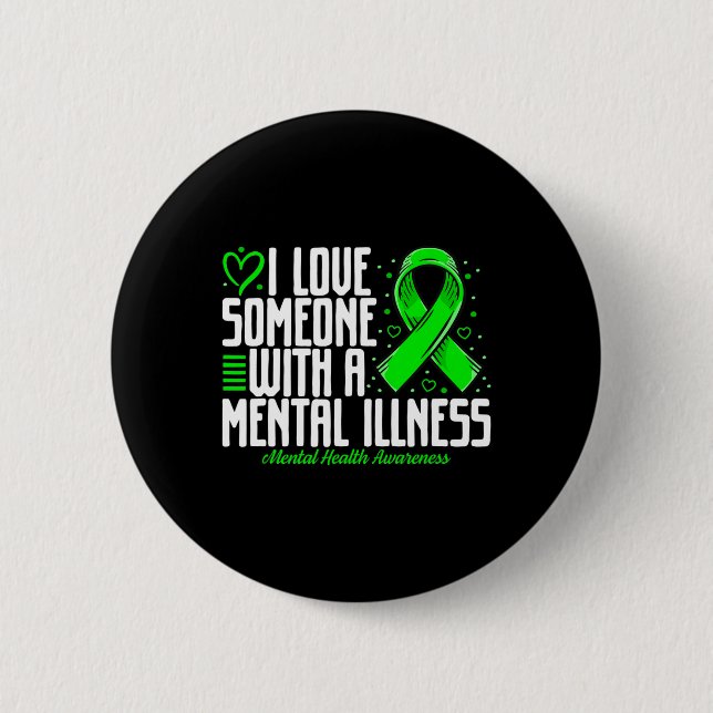 I love Someone with a Mental illness Mental Health 2 Inch Round Button (Front)