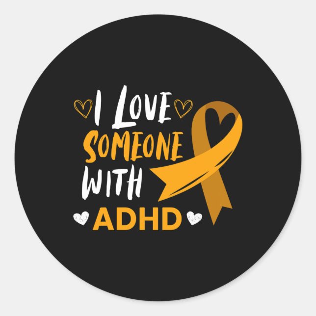 I Love Someone With Adhd Ribbon Awareness Mental H Classic Round Sticker (Front)