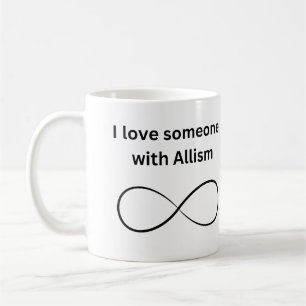 "I Love Someone with Allism" Mug