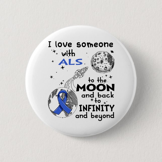 I love Someone with ALS Awareness 2 Inch Round Button (Front)