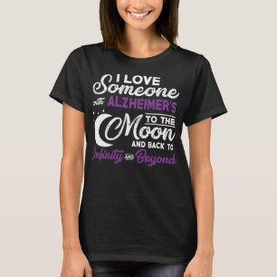 I Love Someone With Alzheimer'S To The Moon T-Shirt