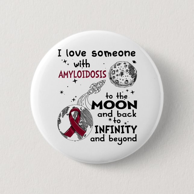 I love Someone with Amyloidosis Awareness 2 Inch Round Button (Front)