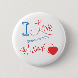 I love someone with autism! 2 inch round button