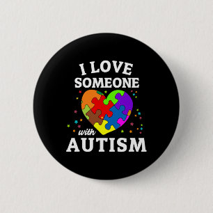 I Love Someone With Autism 2 Inch Round Button