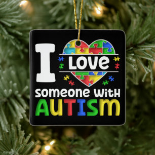 I Love Someone With Autism, Autism Awareness Gift Ceramic Ornament