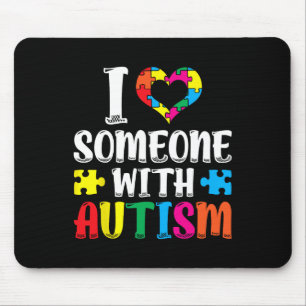 I Love Someone With Autism Autist Support Autists Mouse Pad