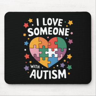 I Love Someone With Autism Autistic Awareness Mouse Pad
