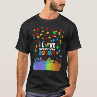 I Love Someone With Autism Autistic Awareness T-Shirt