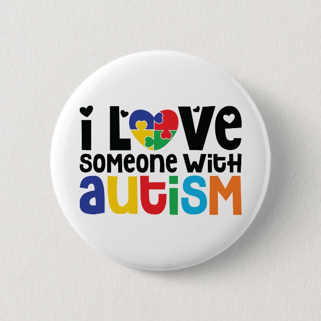 I Love Someone With Autism | Awareness 2 Inch Round Button (Front)
