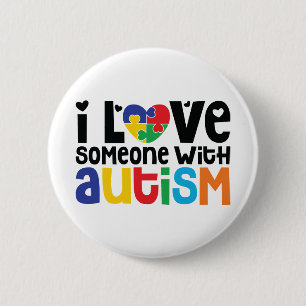 I Love Someone With Autism   Awareness 2 Inch Round Button