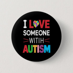 I Love Someone With Autism Awareness Men Women Kid 2 Inch Round Button