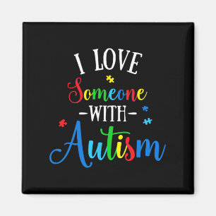 I Love Someone With Autism Awareness Men Women Kid Magnet