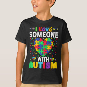 I Love Someone With Autism Awareness Men Women Kid T-Shirt