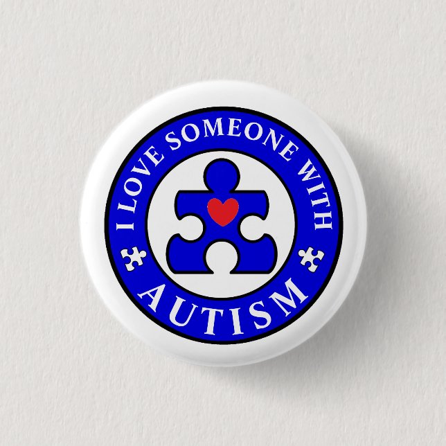 I love someone with Autism Awareness Month 1 Inch Round Button (Front)