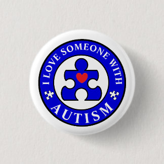I love someone with Autism Awareness Month 1 Inch Round Button