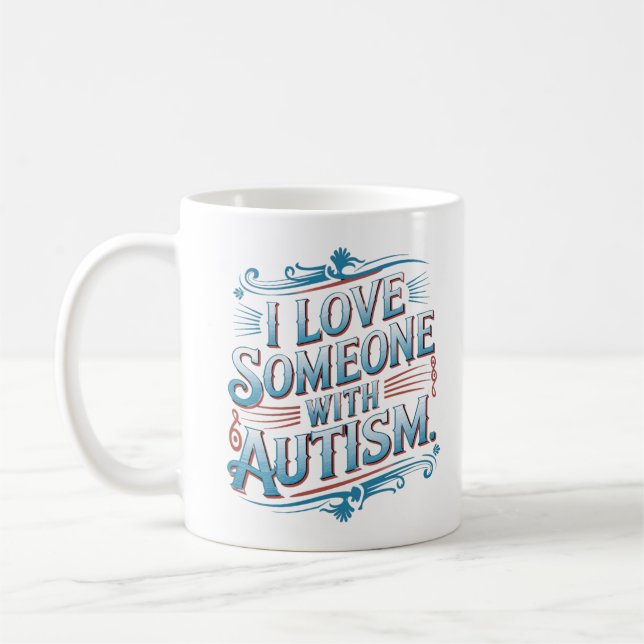"I Love Someone With Autism Coffee Mug (Left)