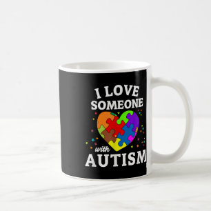 I Love Someone With Autism Coffee Mug