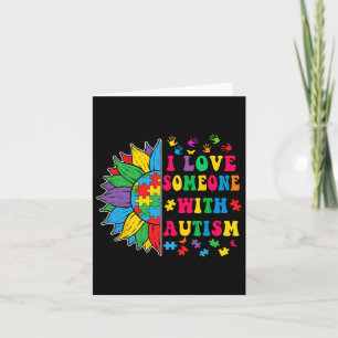 I Love Someone With Autism Cute Sunflower Autism A Card