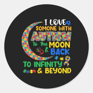 I Love Someone With Autism Dad Mom Autism Awarenes Classic Round Sticker