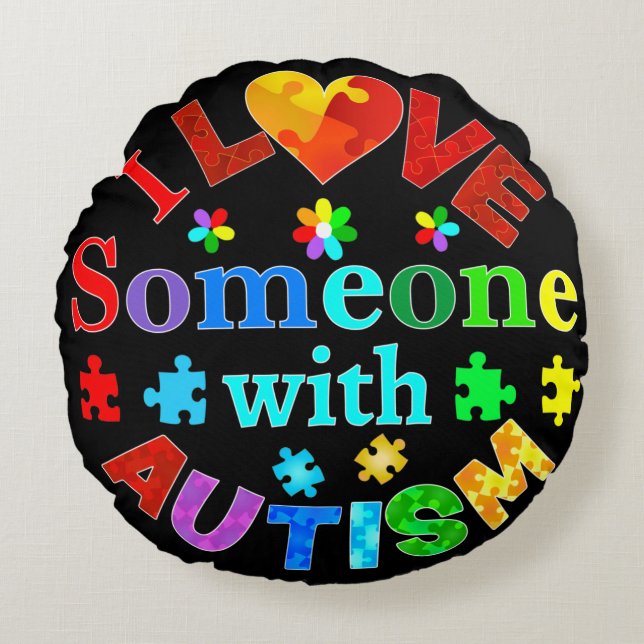 I Love Someone with AUTISM Round Pillow (Front)