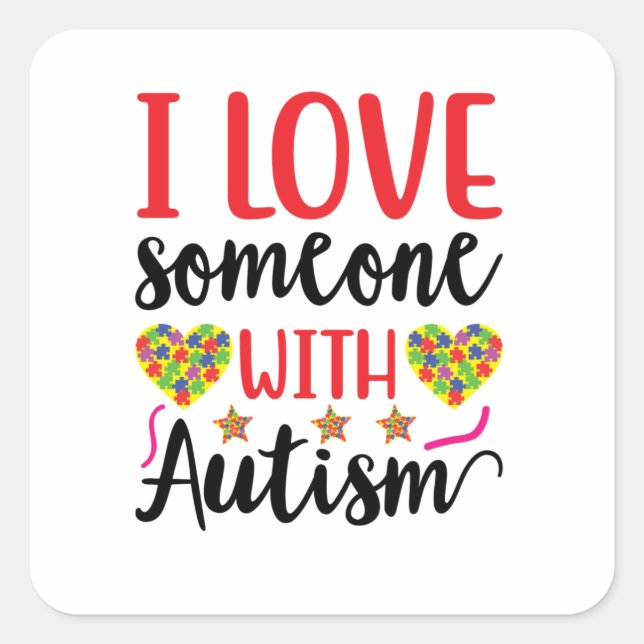 I Love Someone With Autism Square Sticker (Front)