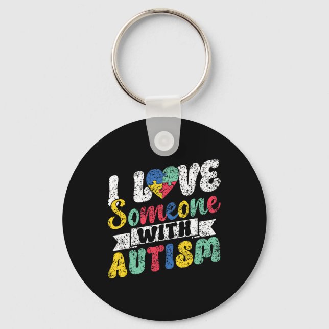 I Love Someone With Autism Support Autists Autist  Keychain (Front)