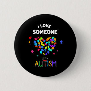 I Love Someone With Autism Tee Autism Speaks Aware 2 Inch Round Button