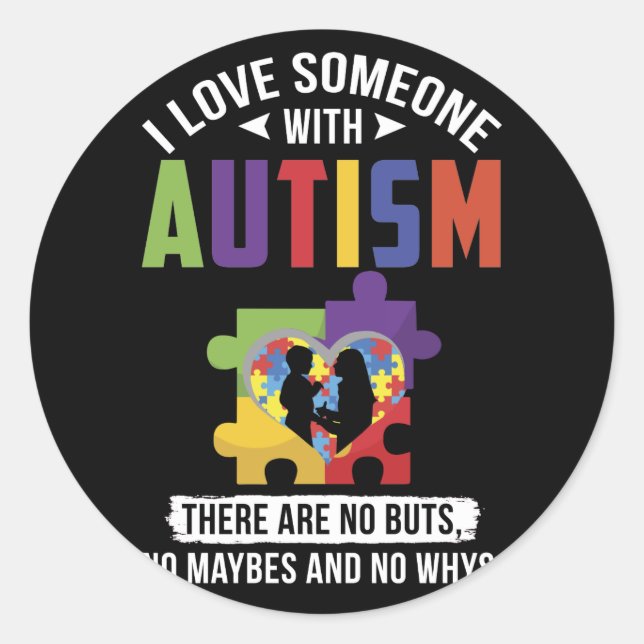 I Love Someone With Autism There Are No Buts Classic Round Sticker (Front)