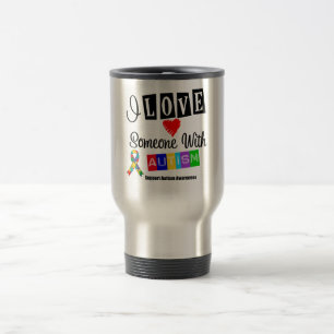 I Love Someone With Autism Travel Mug