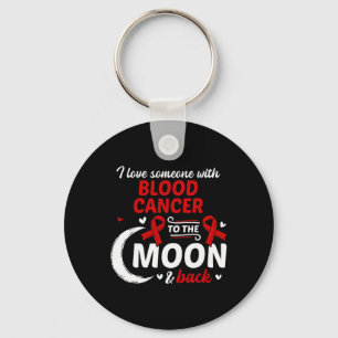 I Love Someone With Blood Cancer Blood Cancer Awar Keychain