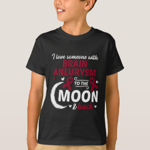 I Love Someone With Brain Aneurysm Brain Aneurysm T-Shirt