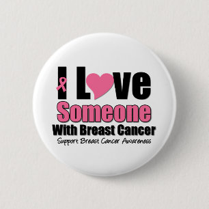 I Love Someone With Breast Cancer 2 Inch Round Button