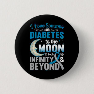 I Love Someone With Diabetes To The Moon and Back 2 Inch Round Button