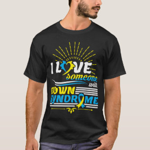 I Love Someone With Down Syndrome Awareness Sped T T-Shirt